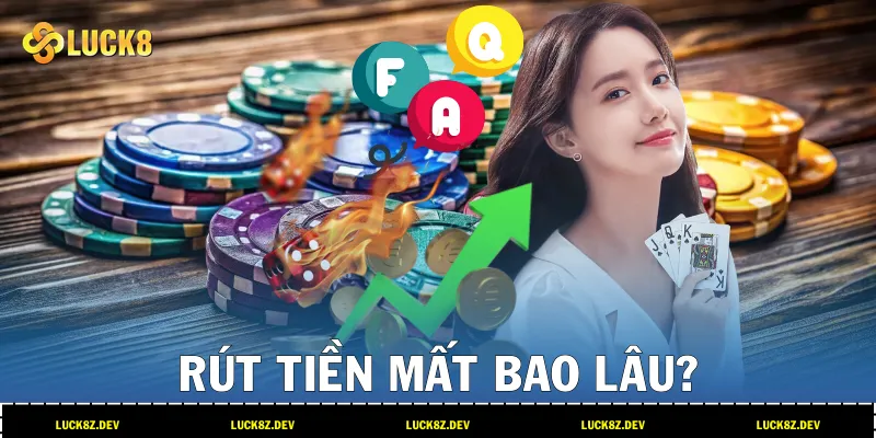 Rút tiền mất bao lâu?