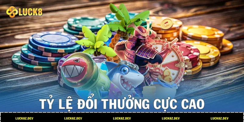 Tỷ lệ đổi thưởng cực cao